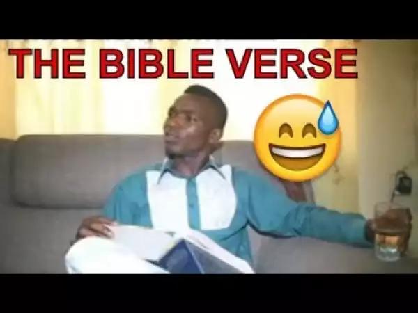 Video: THE BIBLE VERSE | Latest 2018 Nigerian Comedy